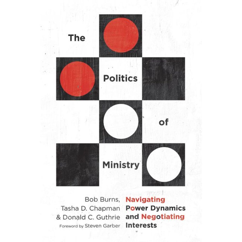 The Politics of Ministry: Navigating Power Dynamics and Negotiating Interests --